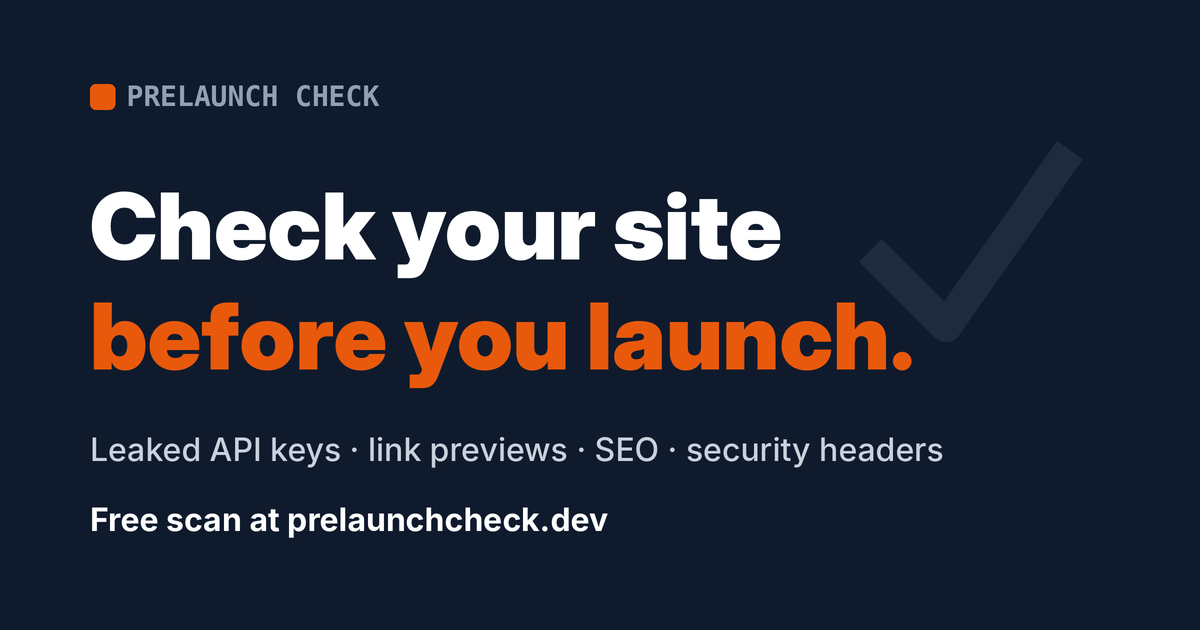 I built a checker that finds leaked API keys and launch mistakes in AI-built sites